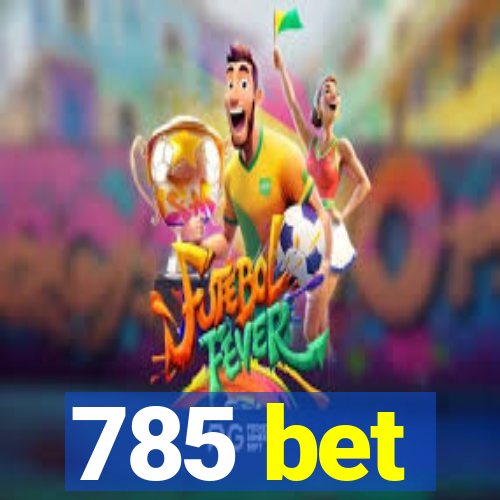 785 bet